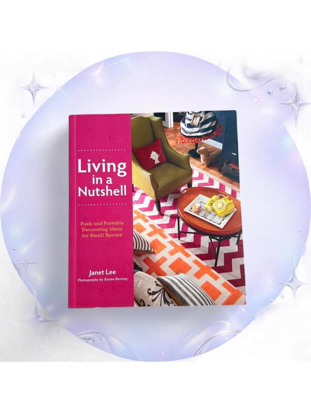 Living in a Nutshell by Janet Lee Small-Space Decorating Book